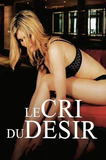 Regarder Le cri du désir en streaming complet