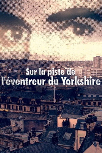 Regarder Sur la piste de l'éventreur du Yorkshire en streaming complet