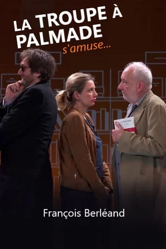 Regarder La troupe à Palmade s'amuse avec...François Berléand en streaming complet