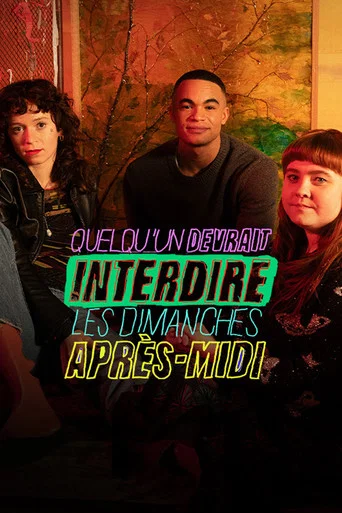 Regarder Quelqu’un devrait interdire les dimanches après-midi en streaming complet